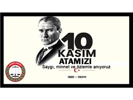 ATAMIZI SAYGI, ÖZLEM VE RAHMETLE ANIYORUZ