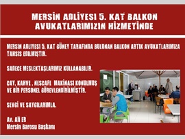 MERSİN ADLİYESİ 5. KAT BALKON AVUKATLARIMIZIN HİZMETİNDE