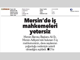 BASINDA BAROMUZ (Baro Başkanımız, Mersin'de Yeni İş Mahkemelerinin Açılması İçin Adalet Bakanlığı'na Başvurdu)