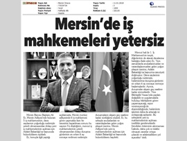 BASINDA BAROMUZ (Baro Başkanımız, Mersin'de Yeni İş Mahkemelerinin Açılması İçin Adalet Bakanlığı'na Başvurdu)