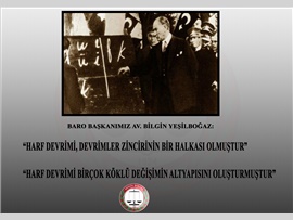 YEŞİLBOĞAZ: “HARF DEVRİMİ, DEVRİMLER ZİNCİRİNİN BİR HALKASI OLMUŞTUR” (01.10.2018)