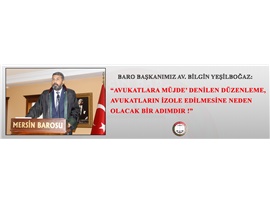 YEŞİLBOĞAZ: “YENİ DÜZENLEME AVUKATLARI İZOLE EDER”