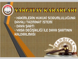 HAKİMLERİN HUKUKİ SORUMLULUĞUNA DAYALI TAZMİNAT İSTEMİ,DAVA ŞARTI ve YASA DEĞİŞİKLİĞİ İLE DAVA ŞARTININ KALDIRILMASI