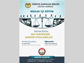"AİLE HUKUKUNDA YARGITAY UYGULAMALARI" KONULU EĞİTİM SEMİNERİMİZ