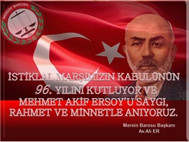 İstiklal Marşımızın kabulünü kutluyor,MEHMET AKİF ERSOY,U Anıyoruz