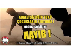 “ÇOCUKLAR HAYATIN YÜKÜYLE DEĞİL, HAKLARIYLA YAŞAYABİLMELİDİR”