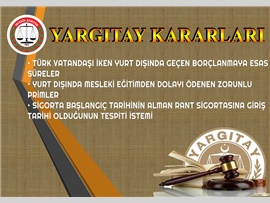 TÜRK VATANDAŞI İKEN YURT DIŞINDA GEÇEN BORÇLANMAYA ESAS SÜRELER