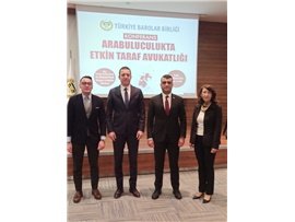 TBB’NİN “ARABULUCULUKTA ETKİN TARAF AVUKATLIĞI” KONFERANSINA KATILDIK