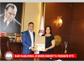 BARO BAŞKANIMIZ, AV.MERİH ERDOĞU’YA TEŞEKKÜR ETTİ.