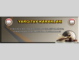 VEKİLİN İCRA TAKİBİNE İTİRAZ ETMESİ HALİNDE, İTİRAZIN KALDIRILMASINDA KATILMAMASI