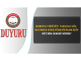 KORONA VİRÜSÜN  YARATACAĞI OLUMSUZ ETKİ,TÜKETİCİLER İÇİN MÜCBİR SEBEBİ MİDİR?