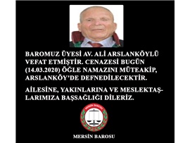 BAROMUZ ÜYESİ AV. ALİ ARSLANKÖYLÜ VEFAT ETMİŞTİR
