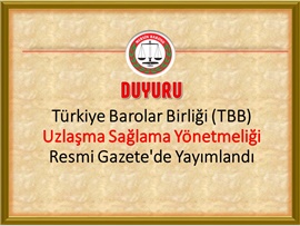 Türkiye Barolar Birliği Uzlaşma Sağlamaya Yönetmeliği Resmi Gazete'de Yayımlandı