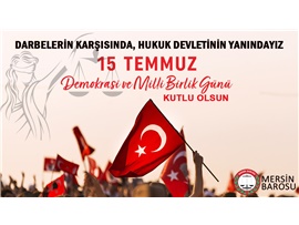 DARBELERİN KARŞISINDA, HUKUK DEVLETİNİN YANINDAYIZ