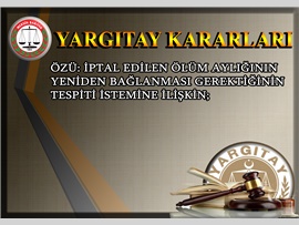 ÖZÜ: iptal edilen ölüm aylığının yeniden bağlanması gerektiğinin tespiti istemine ilişkin