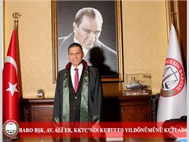 BARO BŞK. AV. ALİ ER KKTC’NİN KURULUŞ YILDÖNÜMÜNÜ KUTLADI