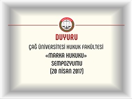 Çağ Üniversitesi Hukuk Fakültesi "Marka Hukuku" Sempozyumu Hakkında