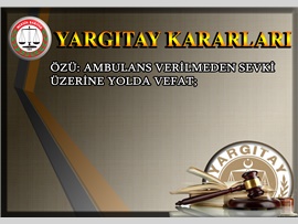 ÖZÜ: ambulans verilmeden sevki üzerine yolda vefat;