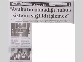 BASINDA BAROMUZ (Başkan Vekilimiz Gazi Özdemir: "Avukatın Olmadığı Hukuk Sistemi Sağlıklı İşlemez")