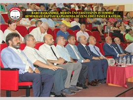 BARO BAŞKANIMIZ, MERSİN ÜNİVERSİTESİNİN 15 TEMMUZ DEMOKRASİ HAFTASI KAPSAMINDA DÜZENLEDİĞİ PANELE KATILDI.