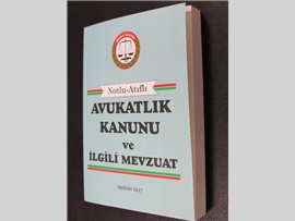 “NOTLU –ATIFLI AVUKATLIK KANUNU VE MEVZUAT” KİTABI, SİZ DEĞERLİ MESLEKTAŞLARIMIZ İÇİN YAYINA HAZIRLANMIŞTIR