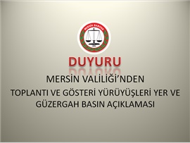 Mersin Valiliği, Toplantı ve Gösteri Yürüyüşleri Yer ve Güzergah Basın Açıklaması