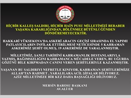 Hiçbir KALLEŞ saldırı, hiçbir HAİN pusu milletimizi beraber yaşama kararlığından, bölünmez bütünlüğünden döndüremeyecektir.