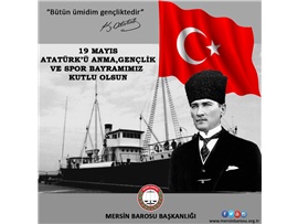 19 MAYIS ATATÜRK’Ü ANMA, GENÇLİK VE SPOR BAYRAMIMIZ KUTLU OLSUN