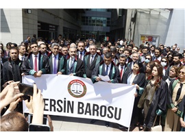 MERSİN BAROSU, TBB VE BARO BAŞKANLARINDAN, HAKLARINDA SORUŞTURMA BAŞLATILAN AVUKATLARA DESTEK
