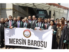 MERSİN BAROSU, TBB VE BARO BAŞKANLARINDAN, HAKLARINDA SORUŞTURMA BAŞLATILAN AVUKATLARA DESTEK