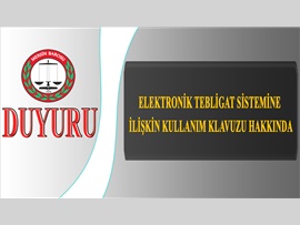 ELEKTRONİK TEBLİGAT SİSTEMİNE İLİŞKİN KULLANIM KLAVUZU