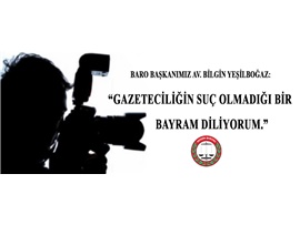 YEŞİLBOĞAZ: “GAZETECİLİĞİN SUÇ OLMADIĞI BİR BAYRAM DİLİYORUM”
