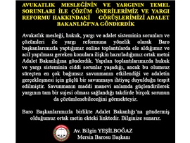 AVUKATLIK MESLEĞİNİN SORUNLARI-ÇÖZÜMÜ,YARGI REFORMU HAKKINDAKİ GÖRÜŞÜMÜZÜ ADALET BAKANLIĞINA GÖNDERDİK