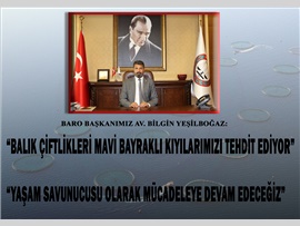 BARO BŞK. BİLGİN YEŞİLBOĞAZ: “BALIK ÇİFTLİKLERİ MAVİ BAYRAKLI KIYILARIMIZI TEHDİT EDİYOR”