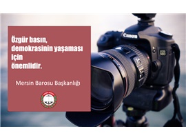 “ÖZGÜR BASIN, DEMOKRASİNİN YAŞAMASI İÇİN ÖNEMLİDİR”