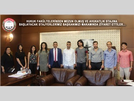 HUKUK FAKÜLTELERİNDEN MEZUN OLMUŞ VE AVUKATLIK STAJINA BAŞLAYACAK STAJYERLERİMİZ BAŞKANIMIZI MAKAMINDA ZİYARET ETTİLER.