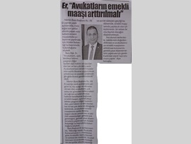 BASINDA BAROMUZ (Baro Bşk. Er: "Avukatların Emekli Maaşı Arttırılmalı")