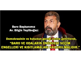 "BARO VE ODALARIN ÖNÜNDEKİ SEÇİM ENGELLERİ VE KISITLAMALARI KALDIRILMALIDIR"