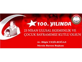 “23 NİSAN UMUTTUR, YARINLARIN GÜVENCESİDİR”