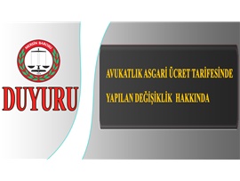AVUKATLIK ASGARİ ÜCRET TARİFESİNDE YAPILAN DEĞİŞİKLİK HAKKINDA