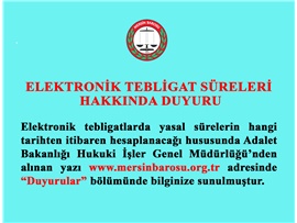 ELEKTRONİK TEBLİGAT SÜRELERİ