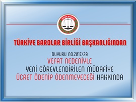 Türkiye Barolar Birliği Başkanlığından Vefat Nedeniyle Yeni Görevlendirilen Müdafiler Hakkında