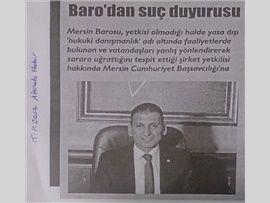 BASINDA BAROMUZ (Mersin Barosu Başkanlığı'nca ‘yasa dışı hukuki danışmanlık’ yapan şirket yetkililerine karşı suç duyurusunda bulunuldu.)