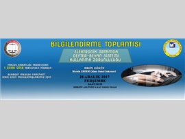 "ELEKTRONİK ORTAMDA DEFTER - BEYAN SİSTEMİ KULLANMA ZORUNLULUĞU" KONUSUNDA BİLGİLENDİRME TOPLANTISI