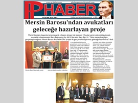 BASINDA MERSİN BAROSU (Baromuzdan Avukatları Geleceğe Hazırlayan Proje)