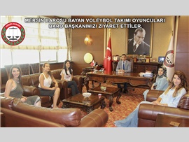 MERSİN BAROSU BAYAN VOLEYBOL TAKIMI OYUNCULARI BARO BAŞKANIMIZI ZİYARET ETTİLER.