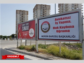 MERSİN BAROSU’NUN BİLLBOARDLI FARKINDALIK ÇALIŞMASI İLÇELERDE BAŞLADI