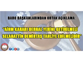 BARO BAŞKANLARI: "AİHM KARARI UYGULANSIN"