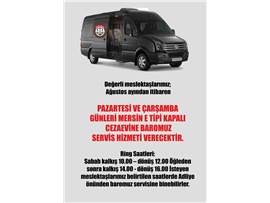 MESLEKTAŞLARIMIZ İÇİN MERSİN E TİPİ KAPALI CEZAEVİNE SERVİS HİZMETİ