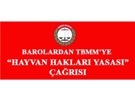 BAROLARDAN TBMM’YE “HAYVAN HAKLARI YASASI” ÇAĞRISI